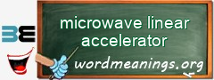 WordMeaning blackboard for microwave linear accelerator